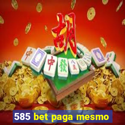 585 bet paga mesmo